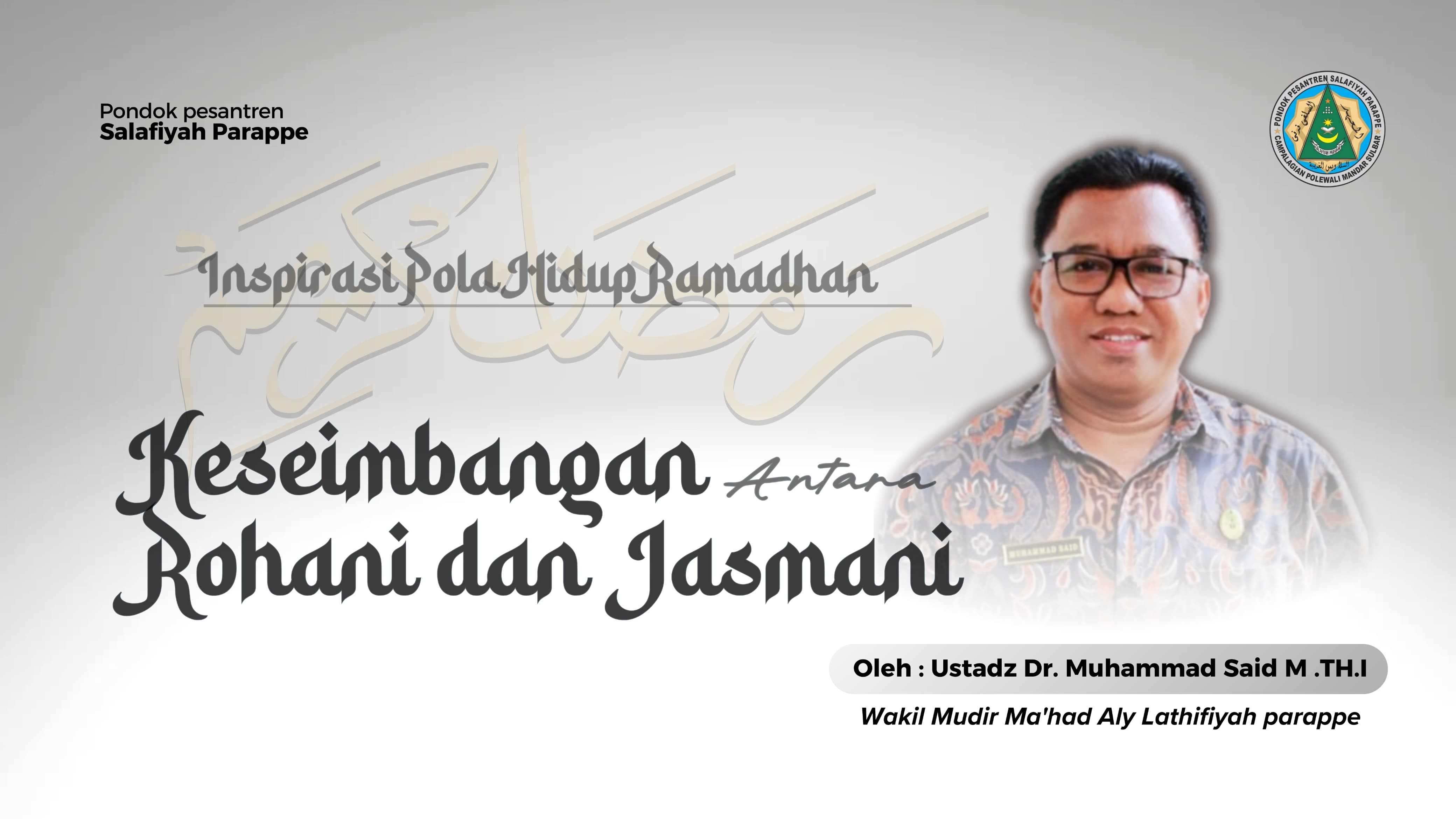 SPIRITUALITAS RAMADHAN : Inspirasi Pola Hidup Ramadhan, keseimbangan antara Rohani dan Jasmani part 